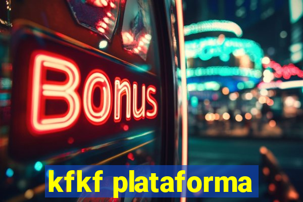 kfkf plataforma